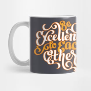 Be Excellent to Each Other Mug